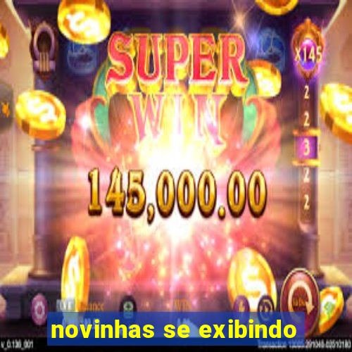 novinhas se exibindo